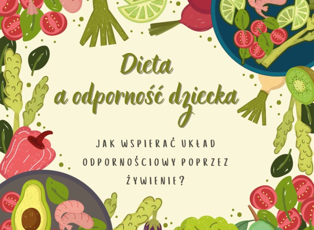 Zdjęcie przedstawia grafikę z warzywami i napisem " Dieta a odporność dziecka".